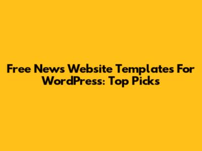 Free News Website Templates For WordPress: Top Picks