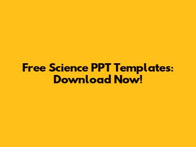 Free Science PPT Templates: Download Now!