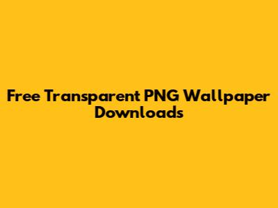 Free Transparent PNG Wallpaper Downloads