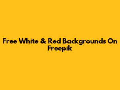 Free White & Red Backgrounds On Freepik
