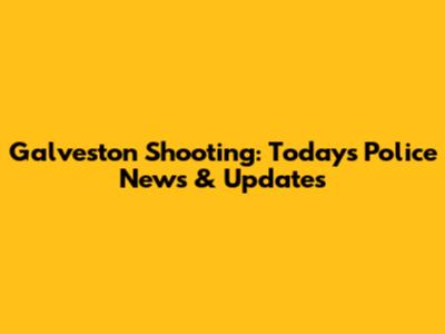 Galveston Shooting: Today's Police News & Updates