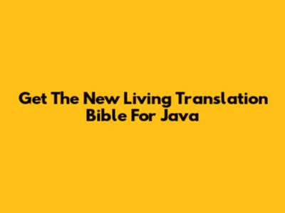 Get The New Living Translation Bible For Java