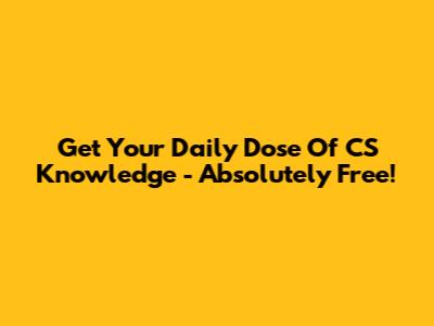 Get Your Daily Dose Of CS Knowledge - Absolutely Free!