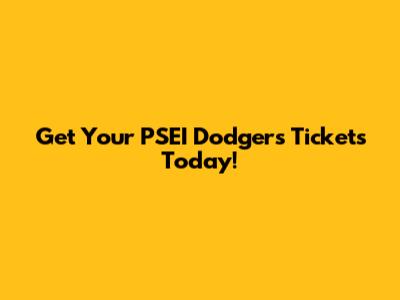 Get Your PSEI Dodgers Tickets Today!