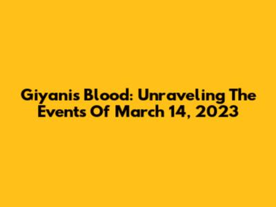 Giyani's Blood: Unraveling The Events Of March 14, 2023