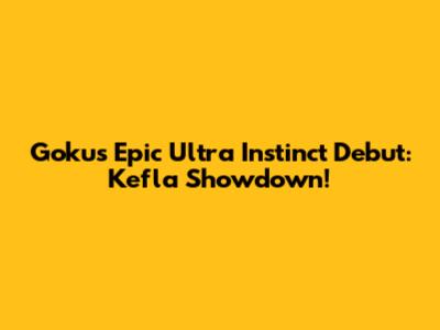 Goku's Epic Ultra Instinct Debut: Kefla Showdown!