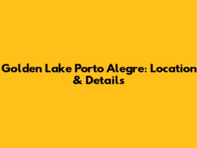 Golden Lake Porto Alegre: Location & Details