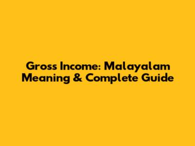 Gross Income: Malayalam Meaning & Complete Guide