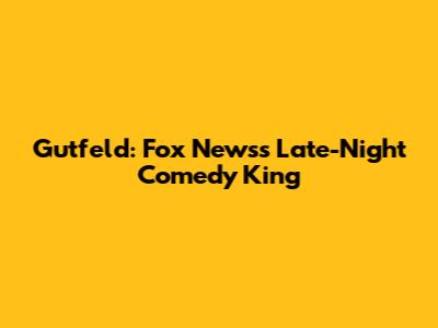 Gutfeld: Fox News's Late-Night Comedy King