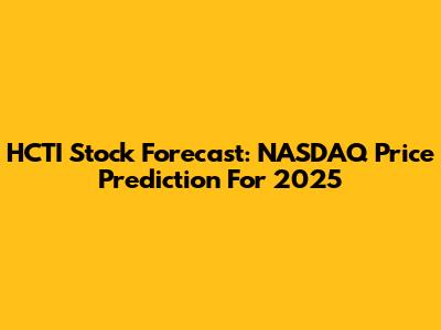 HCTI Stock Forecast: NASDAQ Price Prediction For 2025