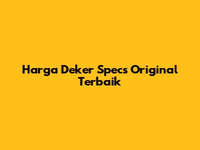 Harga Deker Specs Original Terbaik