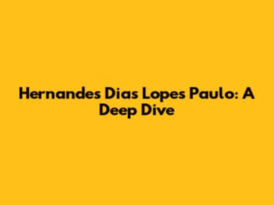 Hernandes Dias Lopes Paulo: A Deep Dive