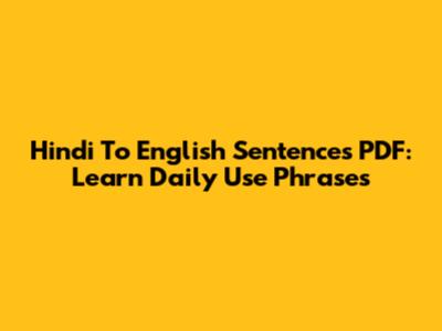 Hindi To English Sentences PDF: Learn Daily Use Phrases