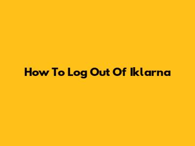 How To Log Out Of Iklarna