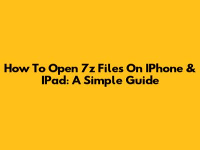 How To Open 7z Files On IPhone & IPad: A Simple Guide