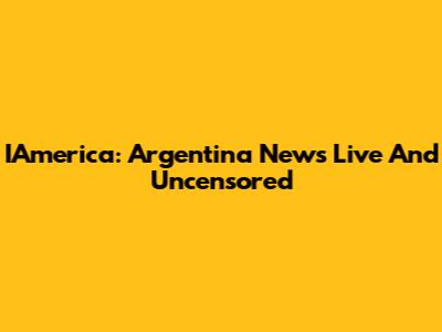 IAmerica: Argentina News Live And Uncensored