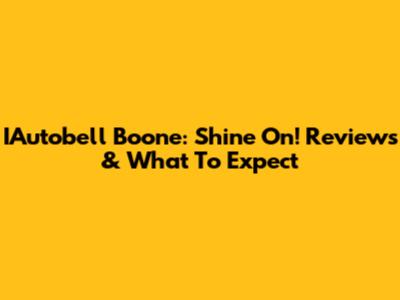 IAutobell Boone: Shine On! Reviews & What To Expect