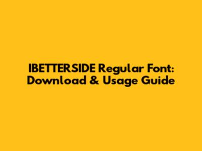 IBETTERSIDE Regular Font: Download & Usage Guide
