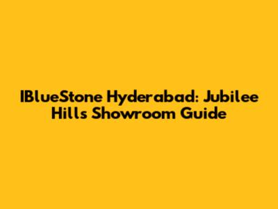 IBlueStone Hyderabad: Jubilee Hills Showroom Guide