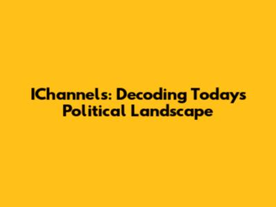 IChannels: Decoding Today's Political Landscape