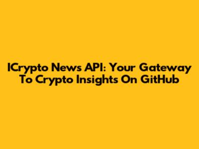 ICrypto News API: Your Gateway To Crypto Insights On GitHub
