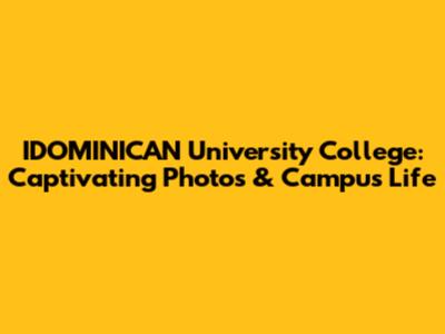 IDOMINICAN University College: Captivating Photos & Campus Life