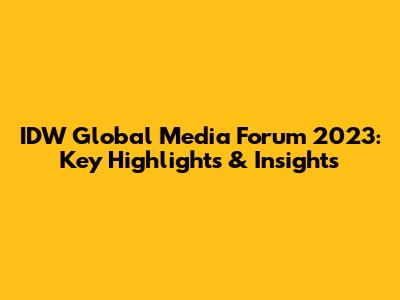 IDW Global Media Forum 2023: Key Highlights & Insights