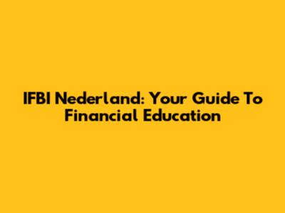 IFBI Nederland: Your Guide To Financial Education