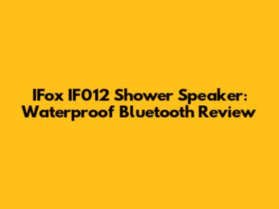 IFox IF012 Shower Speaker: Waterproof Bluetooth Review