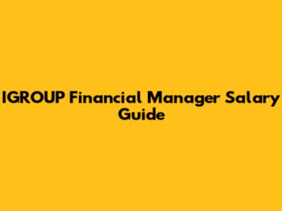 IGROUP Financial Manager Salary Guide