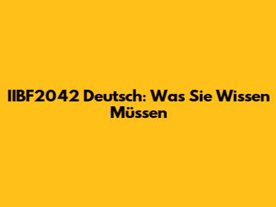 IIBF2042 Deutsch: Was Sie Wissen Müssen