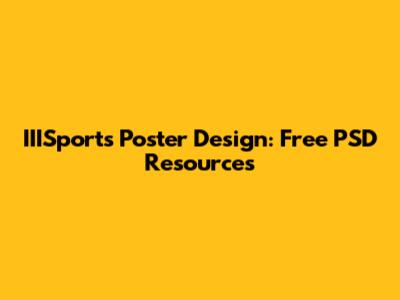 IIISports Poster Design: Free PSD Resources