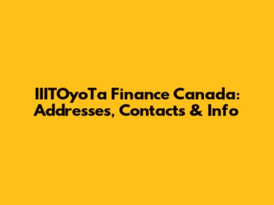 IIITOyoTa Finance Canada: Addresses, Contacts & Info