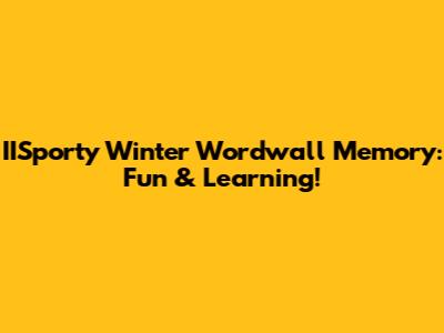 IISporty Winter Wordwall Memory: Fun & Learning!