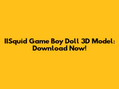 IISquid Game Boy Doll 3D Model: Download Now!
