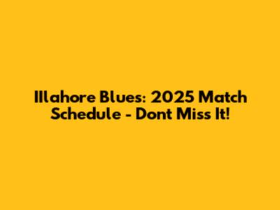 IIlahore Blues: 2025 Match Schedule - Don't Miss It!