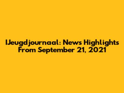 IJeugdjournaal: News Highlights From September 21, 2021