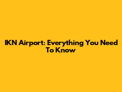 IKN Airport: Everything You Need To Know