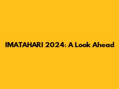 IMATAHARI 2024: A Look Ahead