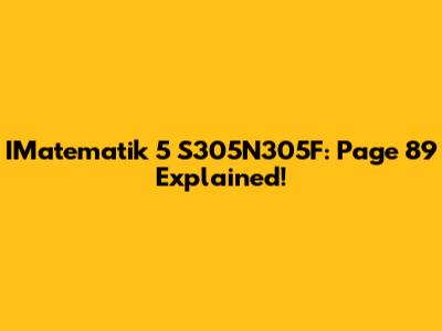 IMatematik 5 S305N305F: Page 89 Explained!