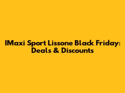 IMaxi Sport Lissone Black Friday: Deals & Discounts