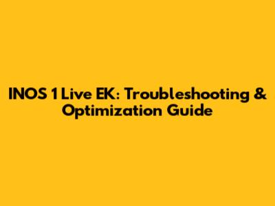 INOS 1 Live EK: Troubleshooting & Optimization Guide