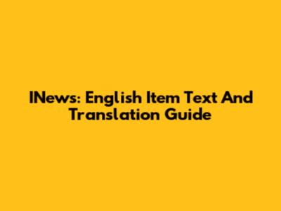 INews: English Item Text And Translation Guide