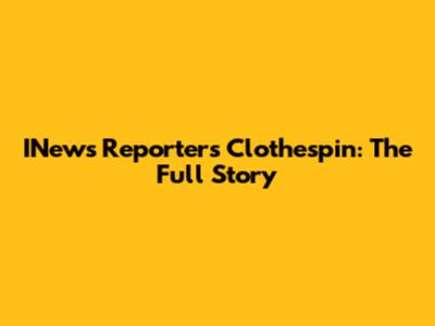 INews Reporter's Clothespin: The Full Story