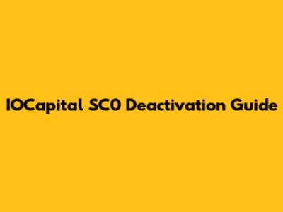 IOCapital SC0 Deactivation Guide