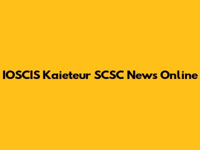 IOSCIS Kaieteur SCSC News Online
