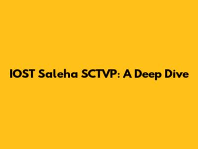 IOST Saleha SCTVP: A Deep Dive