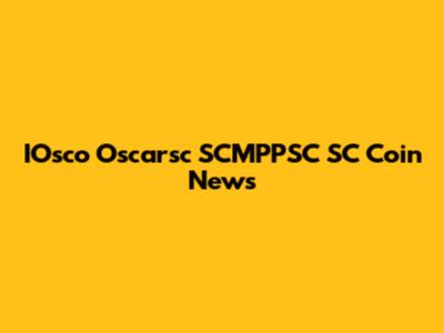 IOsco Oscarsc SCMPPSC SC Coin News