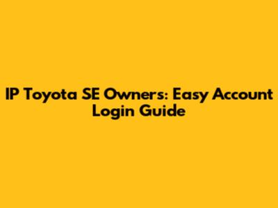 IP Toyota SE Owners: Easy Account Login Guide
