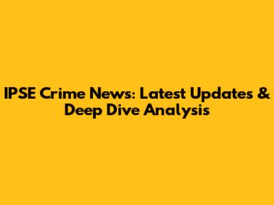 IPSE Crime News: Latest Updates & Deep Dive Analysis